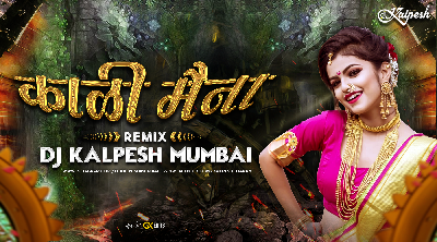 Kali Maina (Remix) DJ Kalpesh Mumbai